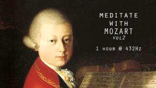 Meditate with Mozart  432Hz Classical Music  Vol 2 [upl. by Ynettirb]