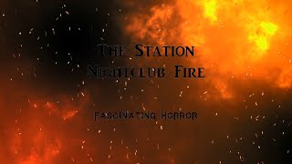 The Station Nightclub Fire  A Short Documentary  Fascinating Horror [upl. by Domeniga]