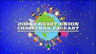 2013 Credit Union Christmas Pageant [upl. by Magena717]