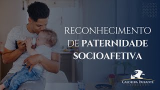 Reconhecimento de Paternidade Socioafetiva [upl. by Lissie]