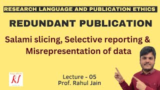 Redundant Publications  Salami Slicing  Selective Reporting  Misrepresentation of Data  L  05 [upl. by Loy]